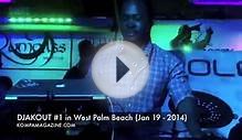 DJAKOUT #1 in West Palm Beach (Jan 19 - 2014)!